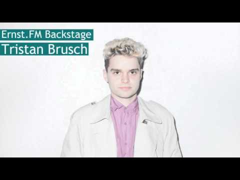 Tristan Brusch: „Manchmal muss mein Vermieter auf seine Miete warten“ | Ernst.FM Backstage