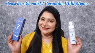 Conscious Chemist 7 Ceramide Milky toner Review | Conscious Chemist Milky toner