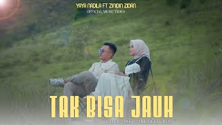 Download lagu Yaya Nadila ft Zinidin Zidan -  Tak Bisa Jauh (  Musik Video) mp3