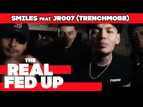 Smiles X JR007 (TrenchMobb) - The Real Fed Up