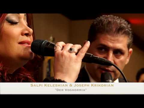 Salpi Keleshian & Joseph Krikorian, Der Voghormia (Live)