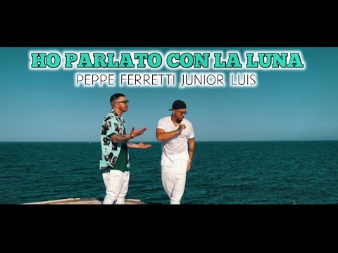Peppe Ferretti Ft. Junior Luis - Ho parlato con la luna (Ufficiale 2020)