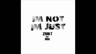 Zion.T - I'm Not, I'm Just (feat. JINBO)