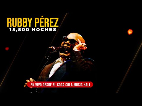 Rubby Pérez - 15,500 noches en el Coca Cola Music Hall, Puerto Rico en vivo!