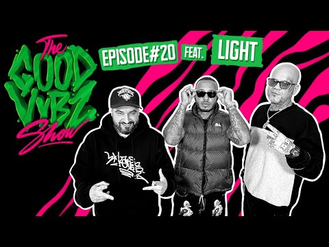 THE  GOOD VYBZ SHOW #EPISODE20 Feat. LIGHT ⚡️
