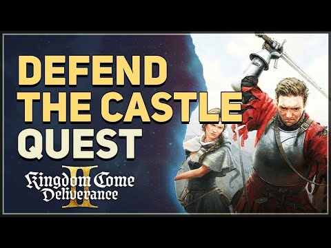 Defend the castle Kingdom Come Deliverance 2