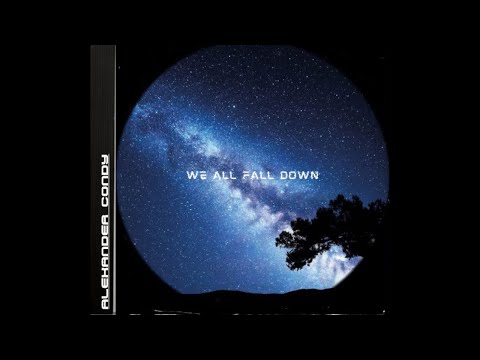 Alexander Condy - We All Fall Down