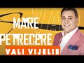 VALI VIJELIE E Mare Petrecere HIT