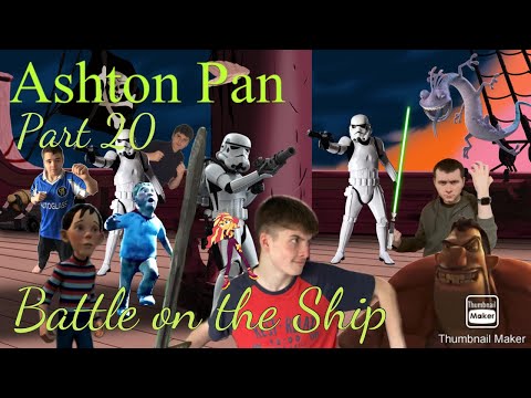 “Ashton Pan” Part 20 - Battle on the Ship