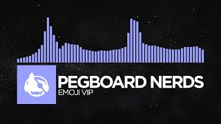 [Future Bass] - Pegboard Nerds - Emoji VIP
