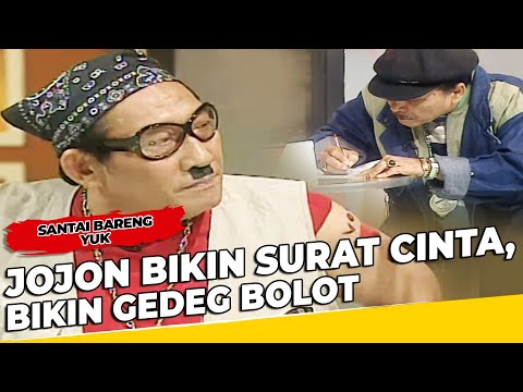 Preman Jojon Bikin Surat Cinta, Bikin Gedeg Haji Bolot - Santai Bareng Yuk