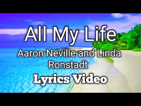 All My Life - Aaron Neville and Linda Ronstadt (Lyrics Video)