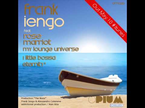 Opium Muzik Chilled Cat OM026 / Frank Iengo Ft Rose Marriot   My Lounge Universe