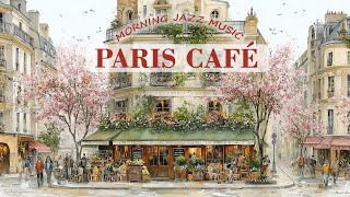 𝐏𝐀𝐑𝐈𝐒 𝐂𝐀𝐅𝐄́ ☕🎶 French Instrumental Music — Coffee Playlist | Morning Café Jazz Music