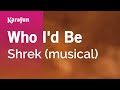 Who I'd Be - Shrek (musical) | Karaoke Version | KaraFun