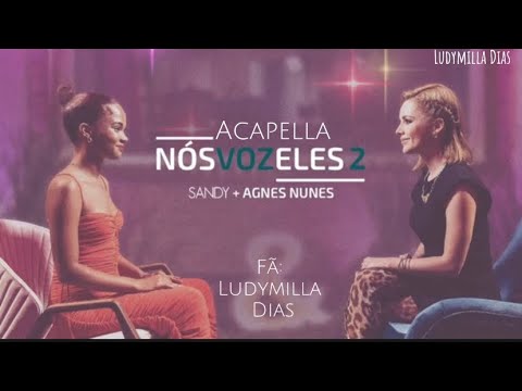 Acapella Sandy + Agnes Nunes - De Cada Vez - Nós Voz Eles 2 - 2022 ❤️❤️