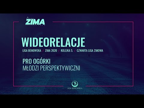 LIGA BEMOWSKA / ZIMA 2020 / PRO OGÓRKI - MŁODZI PERSPEKTYWICZNI