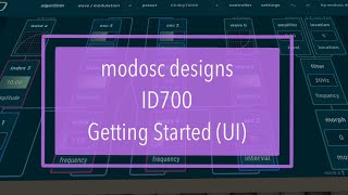 Video thumbnail for modosc designs ID700 - Tutorial, Walkthrough Part 1: Getting Started with the UI by SoundForMore Tutorials