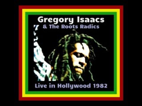 Gregory Isaacs & The Roots Radics - Hollywood 1982  (Late Set)