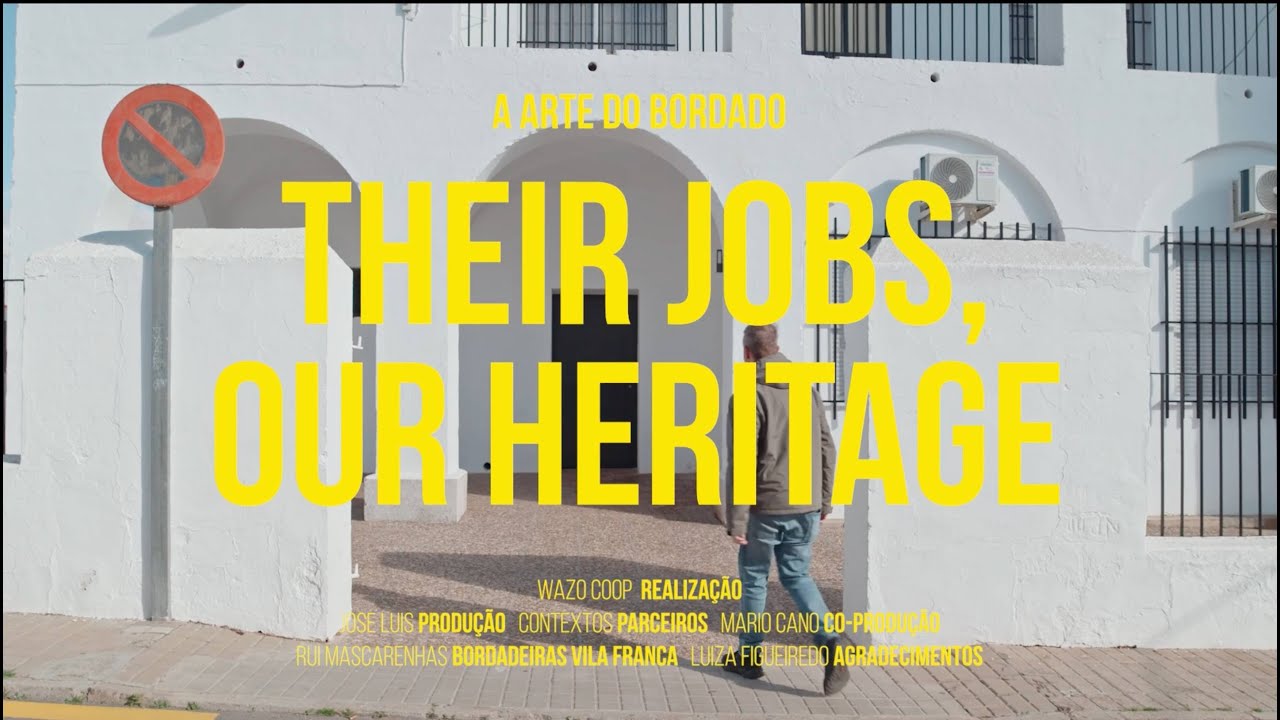 A Arte do Bordado | Their Jobs, Our Heritage