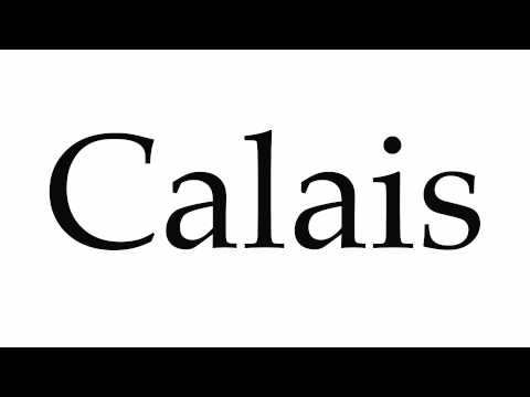 How to Pronounce Calais