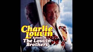 My Baby's Gone ~ Charlie Louvin (1996)
