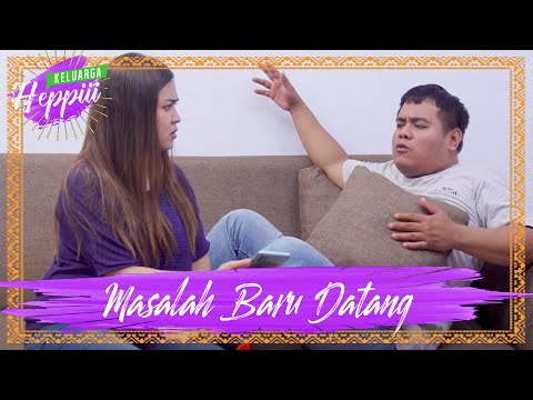 keluarga-heppiii-4-ep-4-persoalan-baru