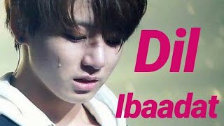 Dil Ibaadat song BTS mix Bollywood Korean song mix