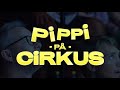 Pippilotta Långstrump Musikvideo Ur Pippi På Cirkus