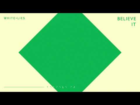 White Lies - Believe It (Lyric Video)