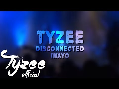 Tyzee ft. Disconnected & Iwayo - After