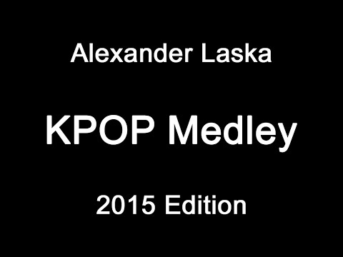 Alexander Laska - KPop Piano Medley (2015 Edition)