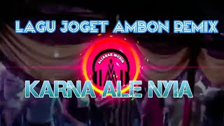 Download lagu Lagu Joget Ambon Remix|| KARNA ALE NYIA mp3 Download lagu Lagu Joget Ambon Remix|| KARNA ALE NYIA mp3