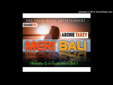 Meri Bali(2020 PNG MUSIC )- Archie Tarzy