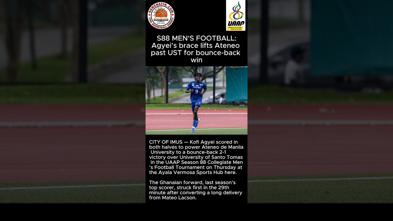 UAAP Men's Football: Kofi Agyei bags brace in Ateneo's win vs UST