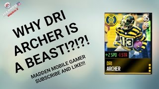 WHY DRI ARCHER IS A BEAST!!! THE ANSWERS!!! MADDEN MOBILE 16
