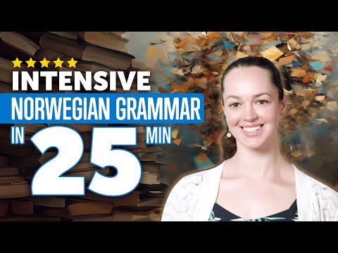 Intensive Norwegian Grammar Course in 25 Minutes