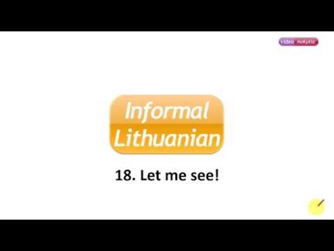 Informal Lithuanian [18] Let me see!