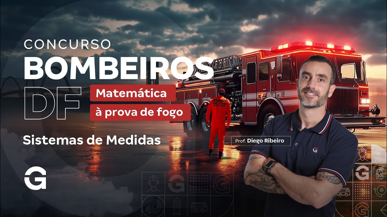 Concurso Bombeiros DF | Matemática à Prova de Fogo: Sistemas de Medidas com  Diego Ribeiro