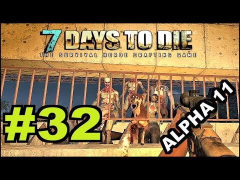 7 Days To Die Alpha 11.5 / Episode 32 "Yay! Day 35 Feral Horde!"