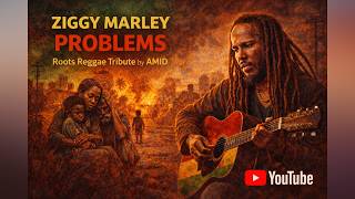 Ziggy Marley – Problems | Roots Reggae Tribute by AMID