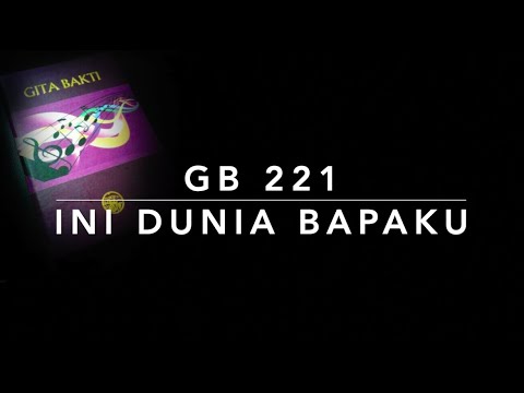 GB 221 Ini Dunia Bapaku (This is My Father’s World) - Gita Bakti