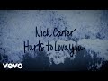 Nick Carter - Hurts to Love You