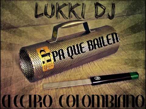 ELECTRO COLOMBIANO - Pa Que Bailen - Lukki DJ