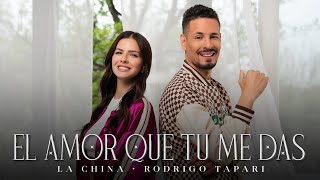 La China, Rodrigo Tapari - El Amor Que Tú Me Das (Video Oficial)