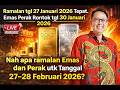 Tgl 27 Janur 2026 Emas Perak Rontok Tgl 30 Janur 2026 Nah Emas Dan Perak Utk Tg 27 28 Feb 2026