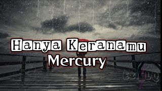 Download lagu Hanya Keranamu ➖ Mercury (Lirik Video) mp3 Download lagu Hanya Keranamu ➖ Mercury (Lirik Video) mp3