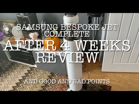 Samsung Bespoke Jet Complete After 4 Weeks Review And Good And Bad Points