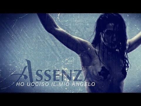 ASSENZA - Ho ucciso il mio angelo (Explicit Video)