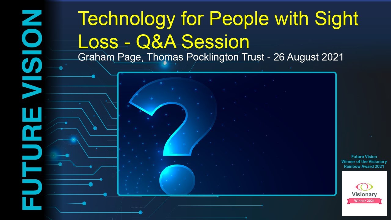Technology for people with sight loss - Question and Answer Session